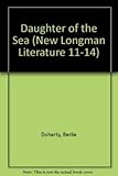 Daughter of the Sea (NEW LONGMAN LITERATURE 11-14) by