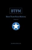 Blue Team Field Manual (BTFM) (RTFM, Band 2) by 