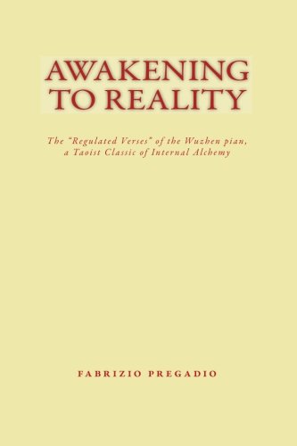 Awakening to Reality: The "Regulated Verses" of the Wuzhen pian, a Taoist Classic of Internal Alchem Awakening to Reality: The "Regulated Verses" of the Wuzhen pian, a Taoist Classic of Internal Alchem