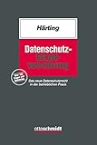 Datenschutz-Grundverordnung: Das neue Datenschutzrecht in der betrieblichen Praxis by