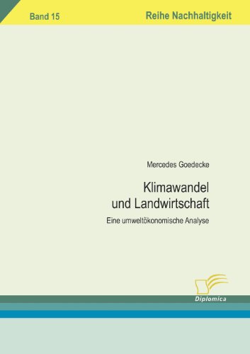 Klimawandel und Landwirtschaft. Eine umweltökonomische Analyse