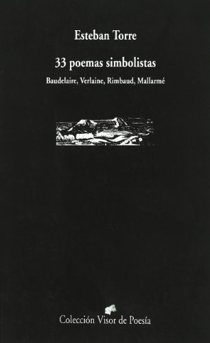 Download 33 Poemas Simbolistas: Baudelaire, Verlaine, Rimbaud, Mallarmé (Visor de Poesía) Download 33 Poemas Simbolistas: Baudelaire, Verlaine, Rimbaud, Mallarmé (Visor de Poesía)