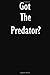 Produktbild Got The Predator: The Predator Journal Diary Notebook
