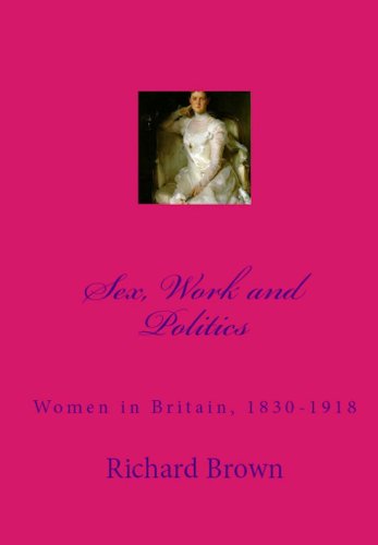 Sex, Work and Politics: Women in Britain, 1830-1918 (English Edition) livre