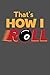 Produktbild Journal: That's How I Roll Playing Pool 8 Ball Billiards Black Lined Notebook Writing Diary - 120 Pages 6 x 9