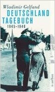 Deutschland-Tagebuch 1945-1946: Aufzeichnungen eines Rotarmisten von Wladimir Gelfand ,,Elke Scherstjanoi (Kommentator, Redakteur),,Anja Lutter (Übersetzer), ( 7. März 2008 )