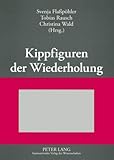 Image de Kippfiguren der Wiederholung: Interdisziplinäre Untersuchungen zur Figur der Wiederholung in Litera
