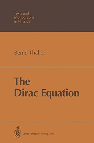 The Dirac Equation (Theoretical and Mathematical Physics) Softcover reprint of edition by Thaller, Bernd (2010) Paperback