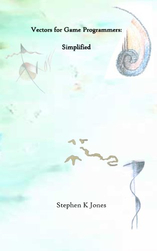 Vectors for Game Programmers: Simplified (English Edition)