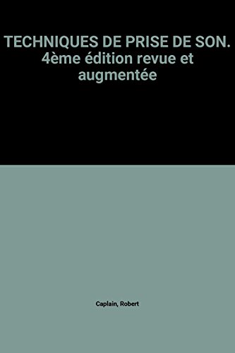 TECHNIQUES DE PRISE DE SON. 4ème édition revue et augmentée francais TECHNIQUES DE PRISE DE SON. 4ème édition revue et augmentée francais