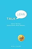 Talk Lean: Shorter Meetings. Quicker Results. Better Relations. (English Edition) by Alan Palmer