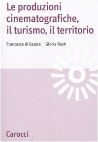 Download Le produzioni cinematografiche, il turismo, il territorio Download Le produzioni cinematografiche, il turismo, il territorio