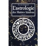 L'astrologie des Maitres Hindous - Trois cents combinaisons importantes L'astrologie des Maitres Hindous - Trois cents combinaisons importantes