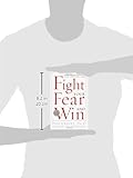 Image de Fight Your Fear and Win: 7 Skills for Performing Your Best Under Pressure--At Work, in Sports,on Stage