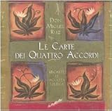 Le carte dei quattro accordi. Ediz. illustrata