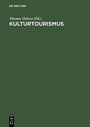 Kulturtourismus: Grundlagen, Trends und Fallstudien