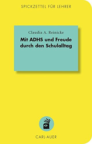 Download Mit ADHS und Freude durch den Schulalltag (Spickzettel für Lehrer) Download Mit ADHS und Freude durch den Schulalltag (Spickzettel für Lehrer)