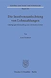 Image de Schriften zum Sozial- und Arbeitsrecht: Die Insolvenzanfechtung von Lohnzahlungen.: Gläubigergleich