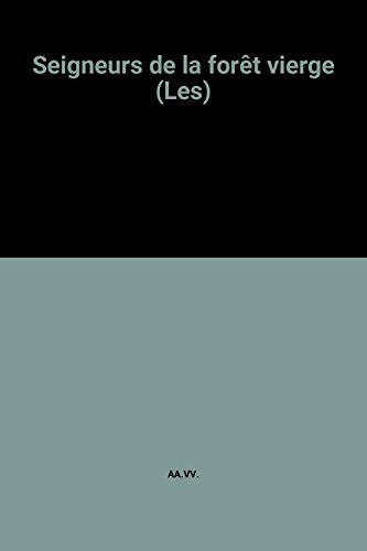 couverture de : SEIGNEURS DE LA FOR&Ecirc;T VIERGE [LES]