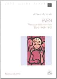 Amazon.it: Even. Pietruzza della memoria. Ebrei 1938-1945 - Muncinelli, Adriana - Libri