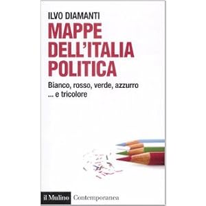 Mappe dall'Italia politica. Bianco, rosso, verde, azzurro... e tricolore Mappe dall'Italia politica. Bianco, rosso, verde, azzurro... e tricolore