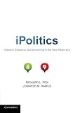 Image de iPolitics: Citizens, Elections, and Governing in the New Media Era