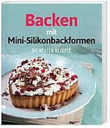 Preisvergleich Produktbild Backen mit Mini-Silikonbackformen