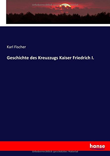 Free Geschichte Des Kreuzzugs Kaiser Friedrich I Pdf - 