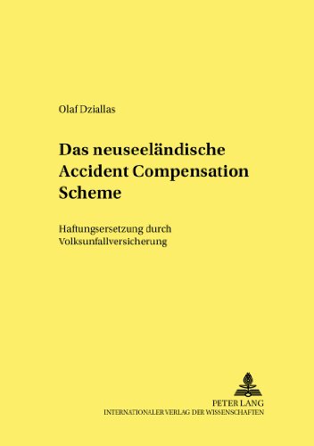 Das neuseeländische Accident Compensation Scheme: Haftungsersetzung durch Volksunfallversicherung (Frankfurter Abhandlungen zum Sozialrecht)