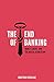 The End of Banking: Money, Credit, and the Digital Revolution by Jonathan McMillan