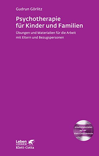 Download Psychotherapie für Kinder und Familien: Übungen und Materialien für die Arbeit mit Eltern und Bezugspersonen (Leben lernen 179) Download Psychotherapie für Kinder und Familien: Übungen und Materialien für die Arbeit mit Eltern und Bezugspersonen (Leben lernen 179)