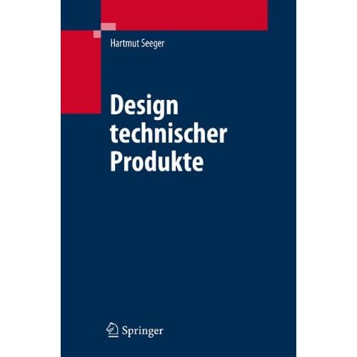 [PDF] Download Design technischer Produkte, Produktprogramme und -systeme: Industrial Design Engineering Kostenlos