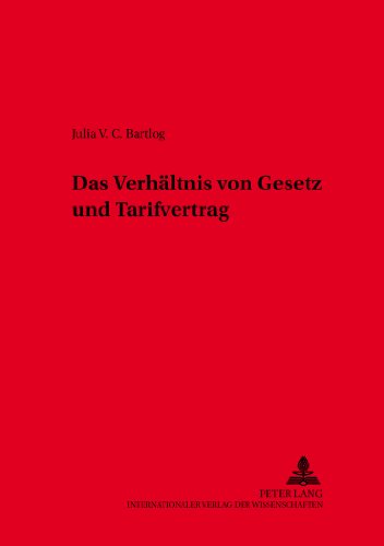 Das Verhältnis von Gesetz und Tarifvertrag (Schriften zum Arbeitsrecht und Wirtschaftsrecht)