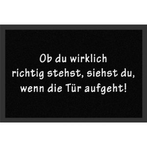 Fussmatte Ob du wirklich richtig stehst, siehst Du, wenn die Tür aufgeht! Fußmatte Schmutzmatte Türabstreifer Türmatte Fußabstreifer von for-collectors-only