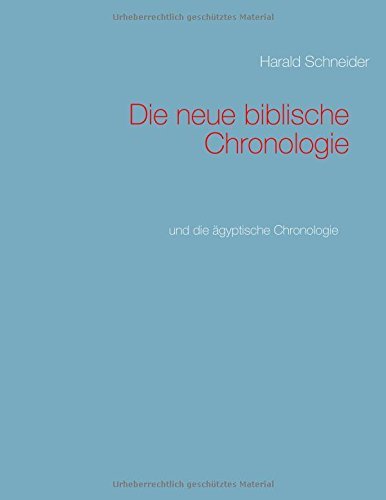 Die neue biblische Chronologie by Harald Schneider (2016-07-06) gratuit