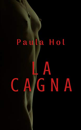 Paula Hol - La cagna (2019)