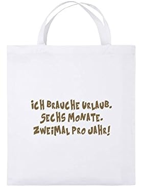 Comedy Bags - ICH BRAUCHE URLAUB - SECHS MONATE - Jutebeutel bedruckt, Baumwolltasche zwei kurze Henkel aus 100...