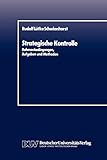 Strategische Kontrolle: Rahmenbedingungen, Aufgaben und Methoden by Rudolf Lütke Schwienhorst