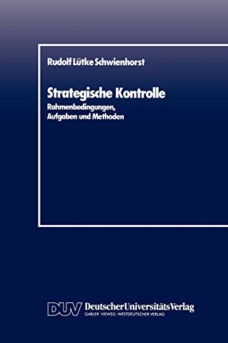 Strategische Kontrolle: Rahmenbedingungen, Aufgaben und Methoden