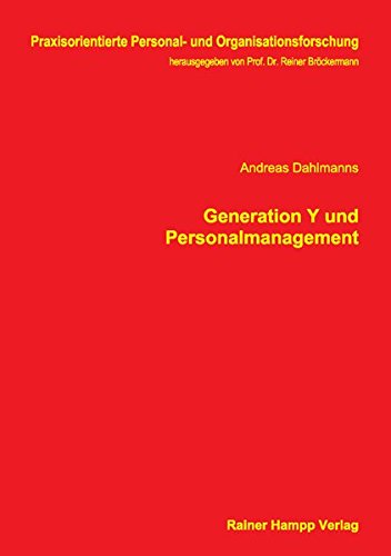 Download Generation Y und Personalmanagement (Praxisorientierte Personal- und Organisationsforschung) Download Generation Y und Personalmanagement (Praxisorientierte Personal- und Organisationsforschung)