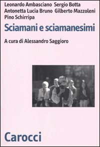 Sciamani e sciamanesimi Sciamani e sciamanesimi