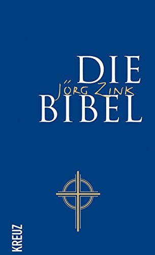 Download Die Bibel: neu in Sprache gefasst von Jörg Zink