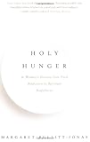 Image de Holy Hunger: A Woman's Journey from Food Addiction to Spiritual Fulfillment