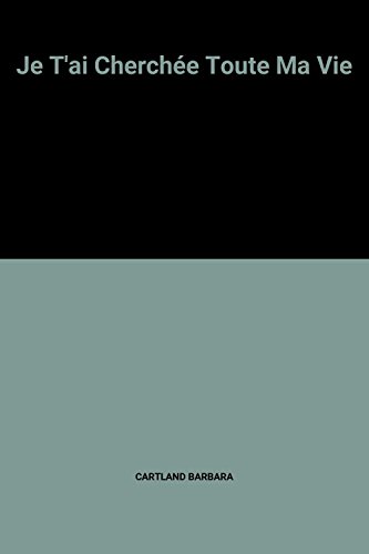 couverture de : Je t'ai cherch&eacute;e toute ma vie
