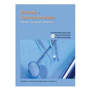 Manuale di gastroenterologia. Tecnici in igiene dentale