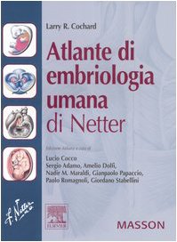 Atlante di embriologia umana di Netter. Ediz. illustrata Atlante di embriologia umana di Netter. Ediz. illustrata