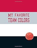  My Favorite Team Colors: Blank College Lined Composition Notebook