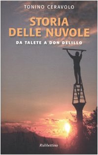 Storia delle nuvole Da Talete a Don DeLillo (Le nottole di Minerva)