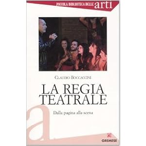 La regia teatrale. Dalla pagina alla scena