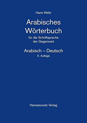 Download Arabisches Wörterbuch für die Schriftsprache der Gegenwart: Arabisch - Deutsch